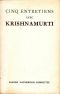 [Entretiens, A lire 01] • Cinq Entretiens Avec Krishnamurti